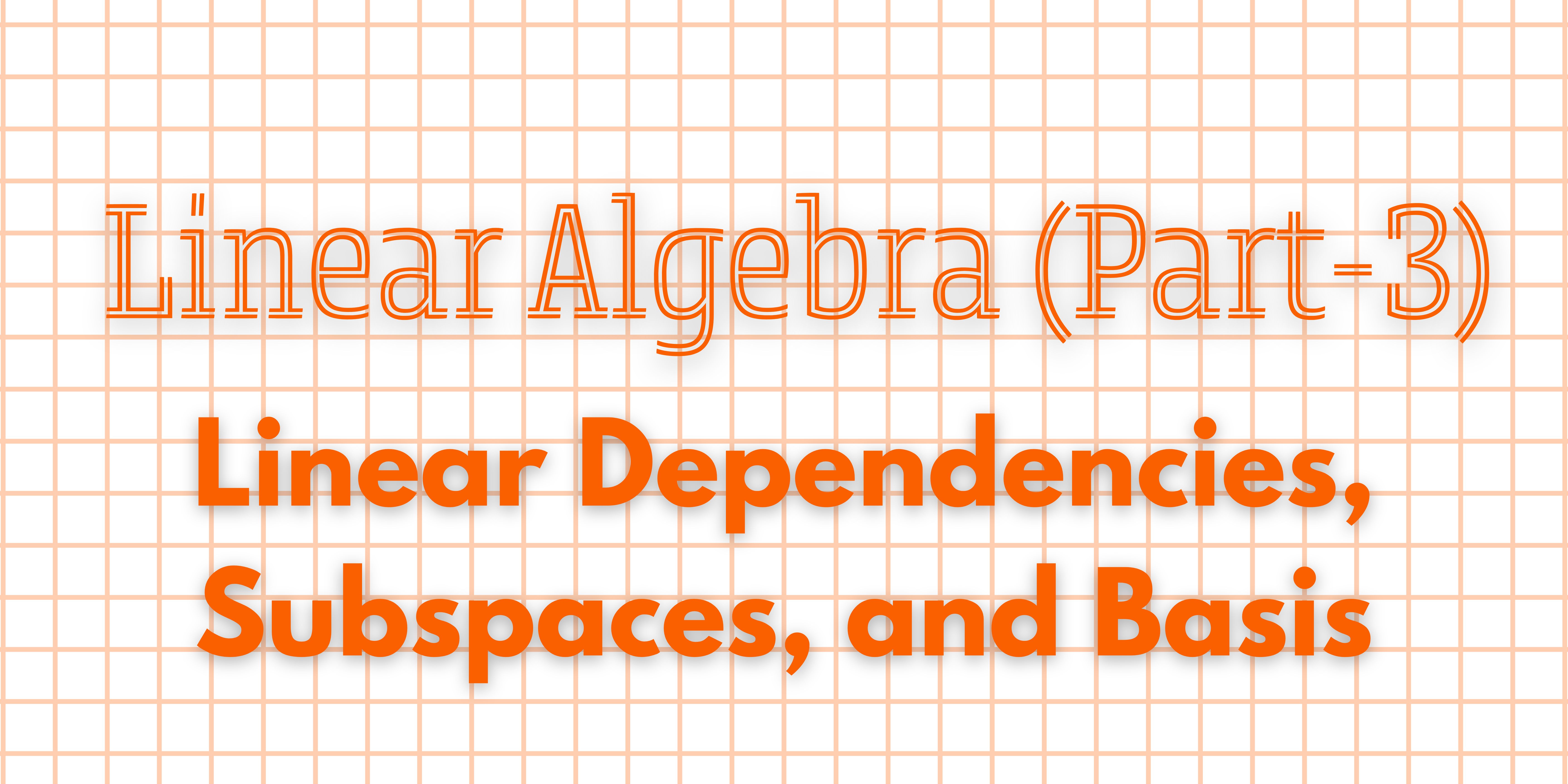 Linear Algebra Part 3